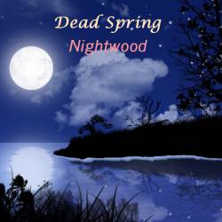 Dead Spring : Nightwood